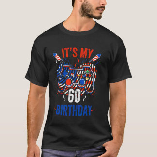 Het is 4 juli en mijn 60ste verjaardag Funny Gamer T-shirt