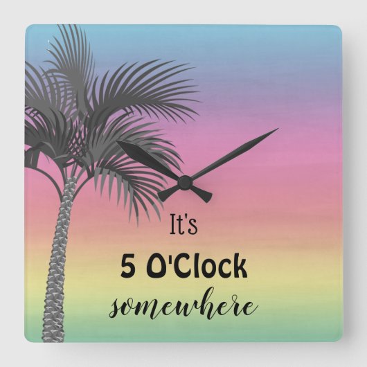 Het is 5 uur op een plek waar het is. | Tropische Vierkante Klok (Voorkant)