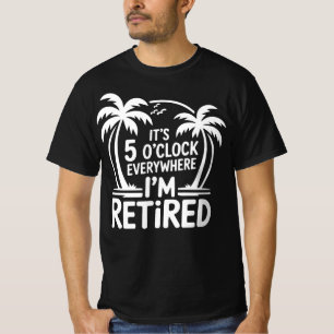 Het is 5 uur Overal ben ik Gepensioneerd , Zomer T-shirt