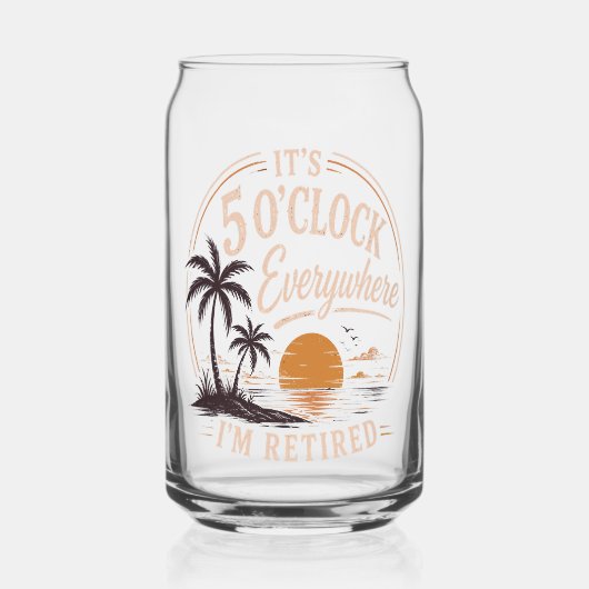 Het is 5 uur overal, ik ben met pensioen Grappig Blikvorm Glas (Voorkant)