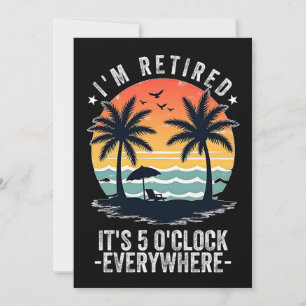 Het is 5 uur overal Ik ben met pensioen zomer Pens Kaart