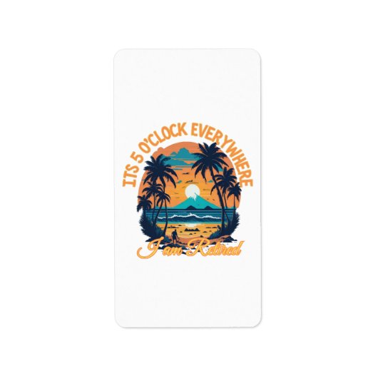 Het is 5 uur overal waar ik met pensioen ben etiket (Voorkant)