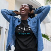 Het is aan jou, glimlach of Frown, grafisch T-shirt