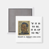 Het is aan mij om William Johnson Qte te zijn. Magneet (Voorkant / Achterkant)