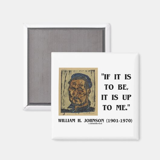 Het is aan mij om William Johnson Qte te zijn. Magneet (Voorkant / Achterkant)