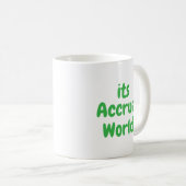 Het is Accrual World, Funny Accounting, Tax Season Koffiemok (Voorkant rechts)