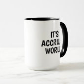 Het is Accrual World, Funny Accounting, Tax Season Mok (Voorkant rechts)