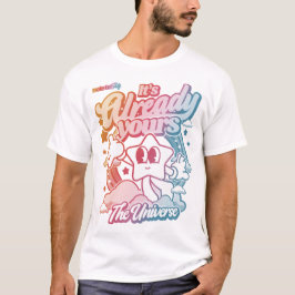 Het is al van jou, het universum t-shirt