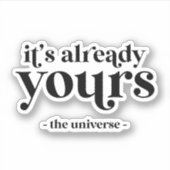 Het is al van u - het universum sticker (Voorkant)