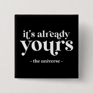 Het is al van u - het universum vierkante button 5,1 cm
