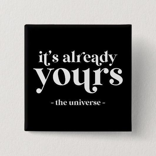 Het is al van u - het universum vierkante button 5,1 cm (Voorkant)
