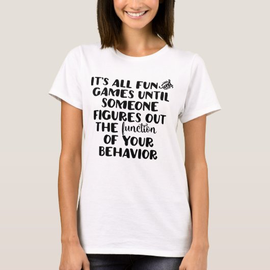 Het is All Fun and Games T-shirt (Voorkant)