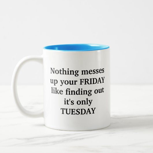 Het is alleen Dinsdag koffie Mok (Links)