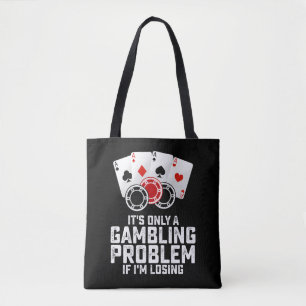 Het is alleen een gokprobleem als ik verlies tote bag
