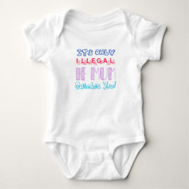 Het is alleen illegaal als mama je betrapt Baby Bo Romper