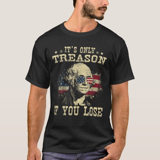 Het is alleen verraad als je George Washington 4t  T-shirt (Voorkant)
