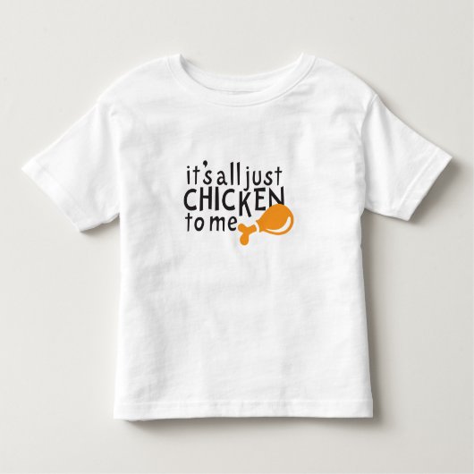 Het is allemaal een kip voor mij. kinder shirts (Voorkant)