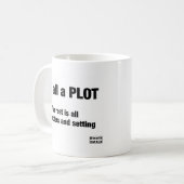 Het is allemaal een PLOT Koffiemok (Voorkant links)