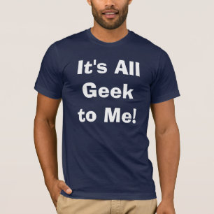 HET IS ALLEMAAL GEEK VOOR MIJ Grappig Nerd Text De T-shirt