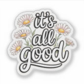 Het is allemaal goed Daisy Flower Vinyl Sticker (Voorkant)