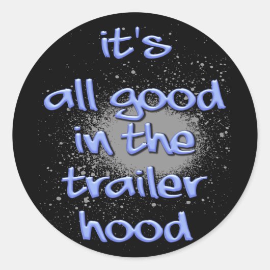 Het is allemaal goed in de trailerhood. ronde sticker (Voorkant)
