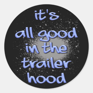 Het is allemaal goed in de trailerhood. ronde sticker