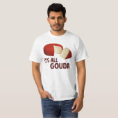 Het is allemaal goed met Gouda Cheese T-shirt (Voorkant volledig)