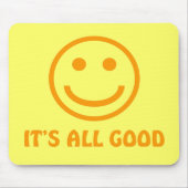 Het is allemaal goed Mousepad. Muismat (Voorkant)