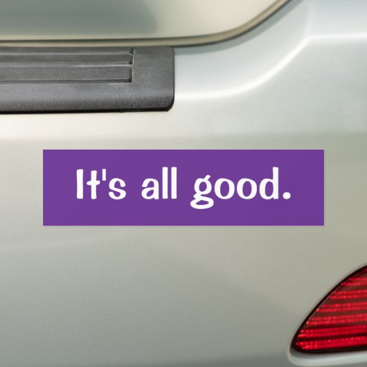 Het is allemaal goede bumper sticker (Op auto)