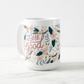 Het is allemaal goede Mok (Voorkant links)