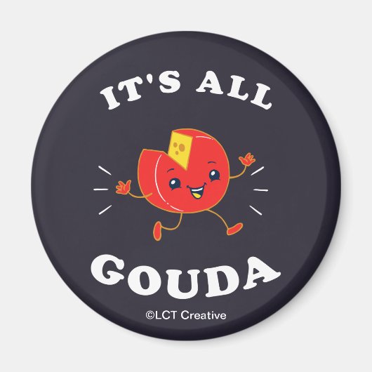 Het is allemaal Gouda Magneet (Voorkant)