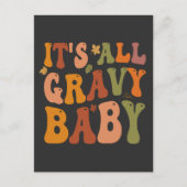 Het is allemaal Gravy Baby Funny Thanksgiving Turk Briefkaart (Voorkant)