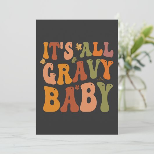 Het is allemaal Gravy Baby Funny Thanksgiving Turk Kaart (Staand voorkant)