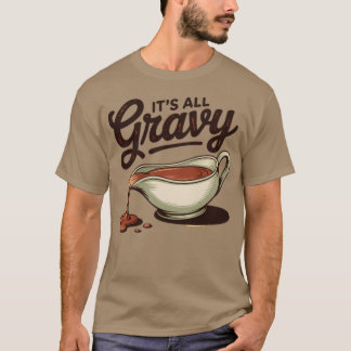 Het is allemaal Gravy Funny Thanksgiving T-shirt