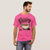 Het is allemaal Gravy Funny Thanksgiving T-shirt (Voorkant volledig)