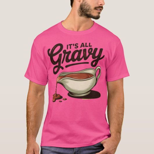 Het is allemaal Gravy Funny Thanksgiving T-shirt (Voorkant)