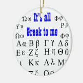 Het is allemaal Grieks voor mij. Keramisch Ornament (Links)