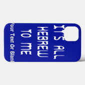 Het is allemaal Hebreeuws voor mij Case-Mate iPhone Case (Achterkant (horizontaal))