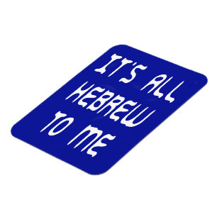 Het is allemaal Hebreeuws voor mij Magneet