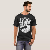 Het is allemaal jazz t-shirt (Voorkant volledig)