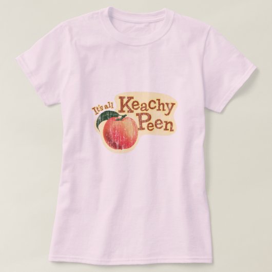 Het is allemaal Keachy Peen Funny Wordplay T-shirt (Design voorkant)