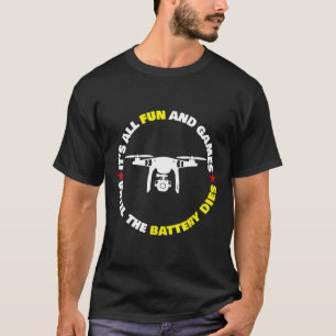 Het is allemaal leuk en games tot de batterij uit  t-shirt
