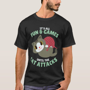 Het is allemaal leuk en games tot de kat aanvalt G T-shirt