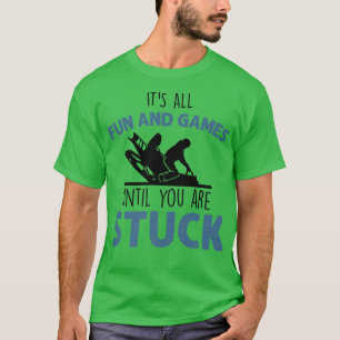 Het is allemaal leuk en games tot je klaar bent, S T-shirt