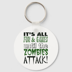 Het is allemaal leuk en games tot ZOMBIE-AANSLAG Sleutelhanger
