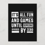 Het is allemaal leuk en games totdat iemand anders briefkaart<br><div class="desc">It's All Fun And Games Until Someone Divides By Zero</div>