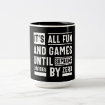 Het is allemaal leuk en games totdat iemand anders tweekleurige koffiemok<br><div class="desc">It's All Fun And Games Until Someone Divides By Zero</div>