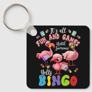 Het is allemaal leuk en spel totdat iemand Bingo r Sleutelhanger