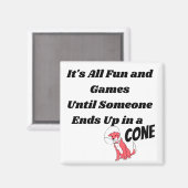 Het is allemaal leuk en spel totdat iemand.. kegel magneet (Voorkant / Achterkant)