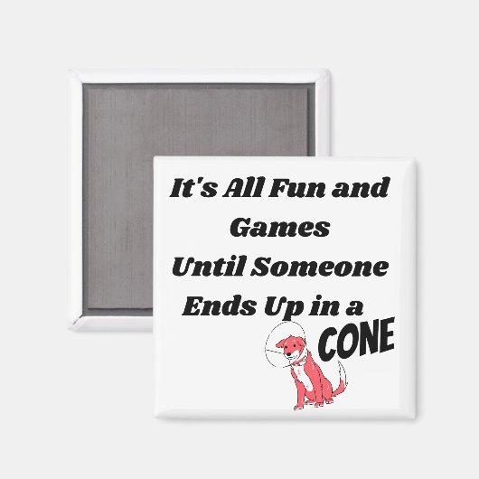 Het is allemaal leuk en spel totdat iemand.. kegel magneet (Voorkant / Achterkant)